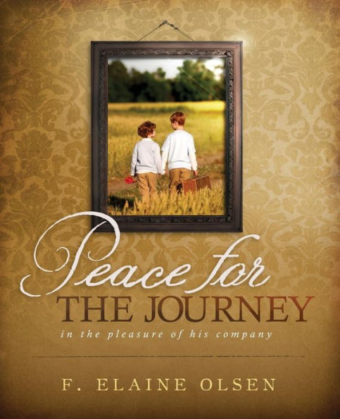 Peace For The Journey: In The Pleasure Of His Company
