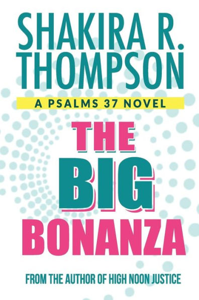 The Big Bonanza (Psalms 37 Novel)