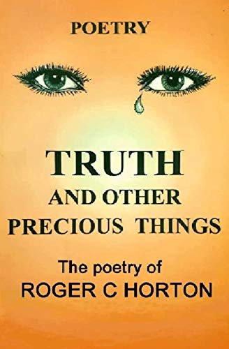 Truth and Other Precious Things: Laugh! Cry! Think! Fly!