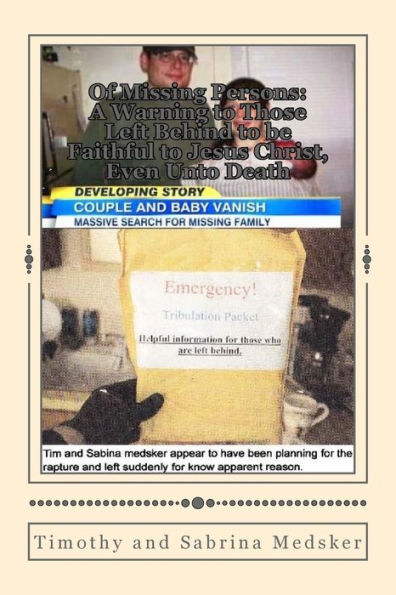 Of Missing Persons: A Warning To Those Left Behind To Be Faithful To Jesus Christ, Even Unto Death