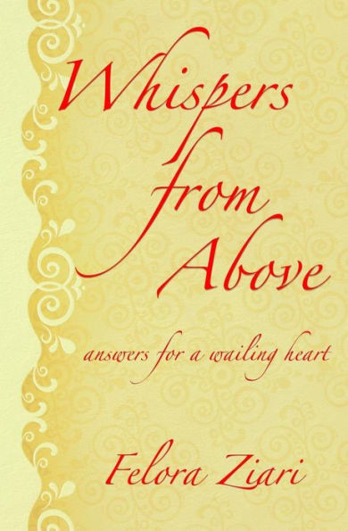Whispers From Above: Answers For A Wailing Heart