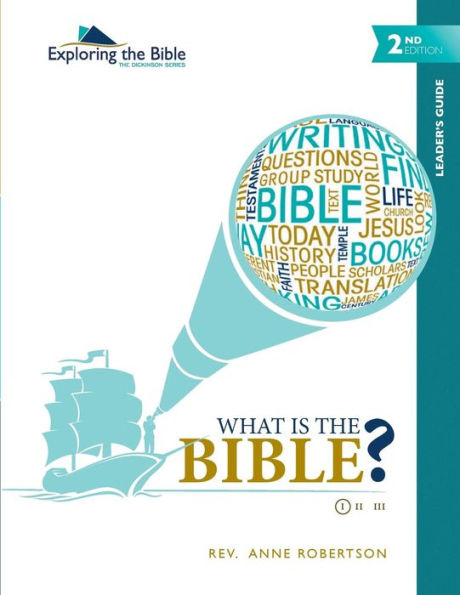 What Is The Bible? - Leader'S Guide (Exploring The Bible: The Dickinson Series (Leader'S Guide: 2Nd Edition))