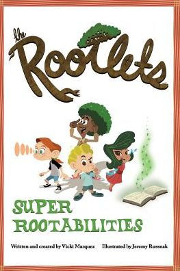 The Rootlets: Super Rootabilities (Adventures Of The Rootlets)