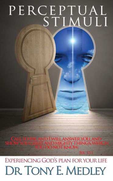 Perceptual Stimuli: Experiencing God'S Plan For Your Life
