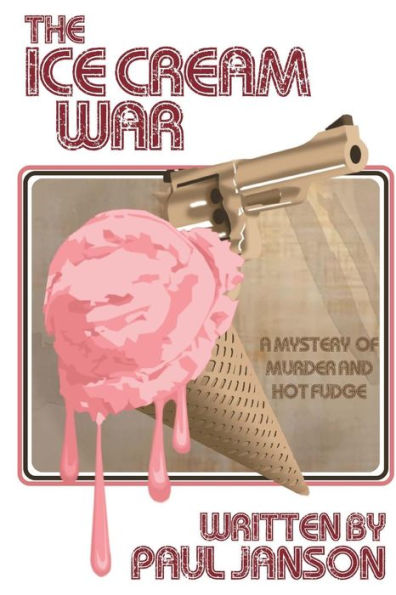 The Ice Cream War: A Mystery Of Hot Fudge And Murder