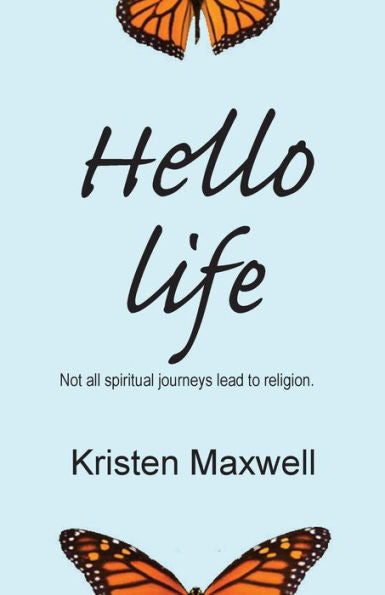 Hello Life: Not All Spiritual Journeys Lead To Religion