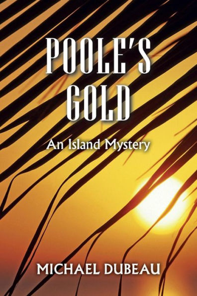 Poole'S Gold: An Island Mystery