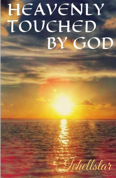 Heavenly Touched By God