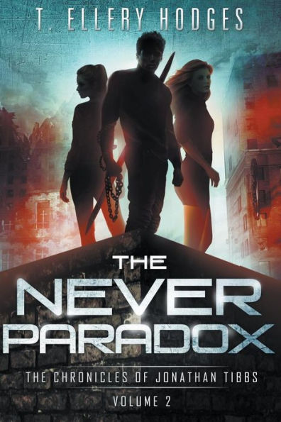 The Never Paradox (Chronicles Of Jonathan Tibbs)