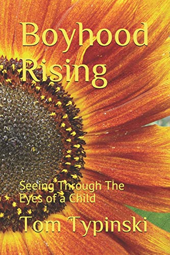 Boyhood Rising: Seeing Through The Eyes of a Child (Twenty Two)