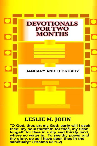 Devotionals For Two Months: January And February: January And February (Devotionals For A Year)