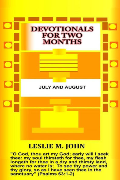 Devotionals For Two Months: July And August: July And August (Devotionals For A Year)