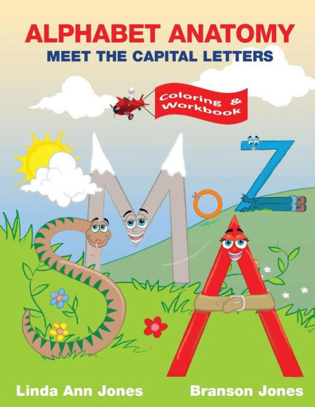Alphabet Anatomy Coloring & Workbook: Meet The Capital Letters Coloring & Workbook