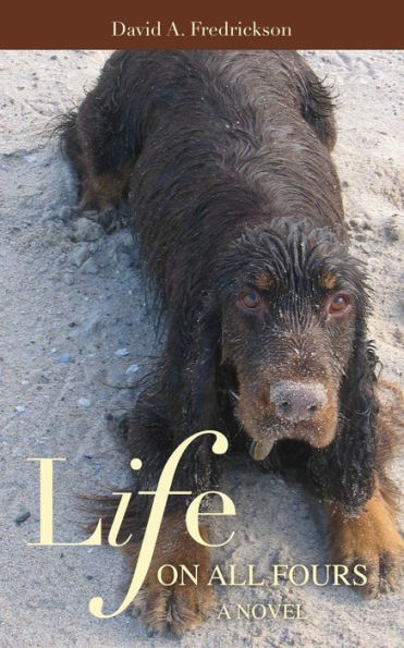 Life On All Fours: A Novel