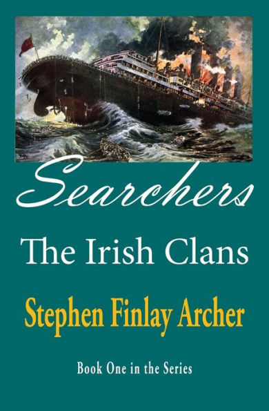 Searchers: The Irish Clans, Book One Of Four