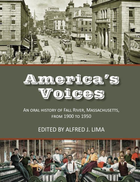 America'S Voices: An Oral History Of Fall River, Massachusetts, From 1900 To 1950
