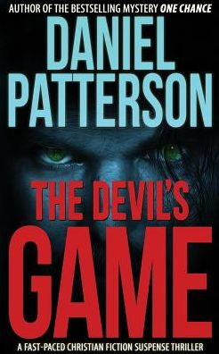 The Devil'S Game: A Fast-Paced Christian Fiction Suspense Thriller