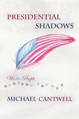 Presidential Shadows: American History For Kids Young And Old