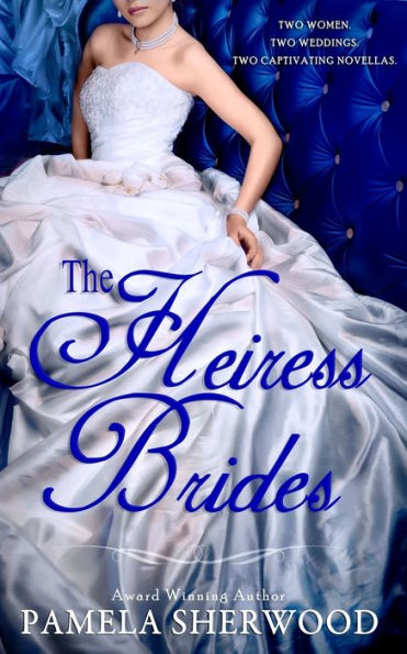 The Heiress Brides: Two Novellas