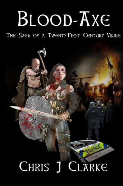 Blood Axe: The Saga Of A Twenty-First Century Viking