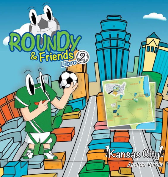Roundy And Friends - Kansas City: En Español (Soccertowns) (Spanish Edition)