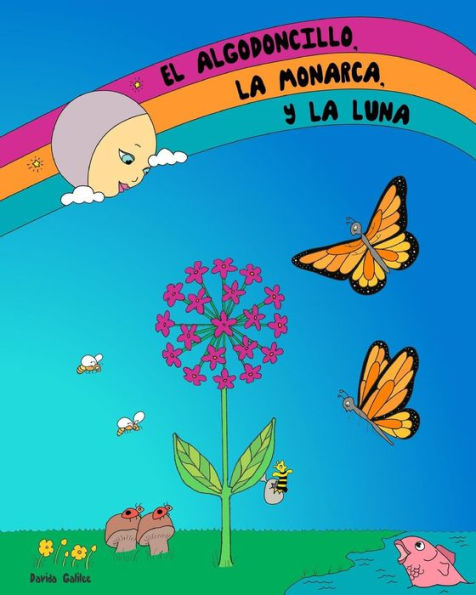 El Algodoncillo, La Monarca, Y La Luna (Spanish Edition)