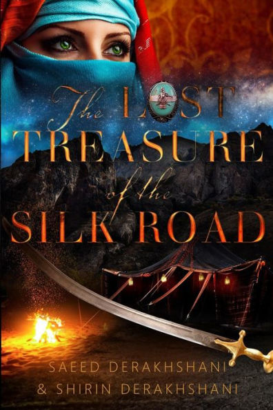 The Lost Treasure Of The Silk Road: A Historical Novel Set In Ancient Persia (Legends Of The Silk Road)