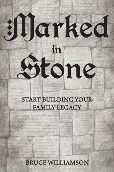 Marked In Stone: Start Building Your Family Legacy
