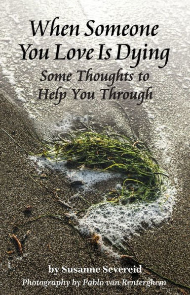 When Someone You Love Is Dying: Some Thoughts To Help You Through