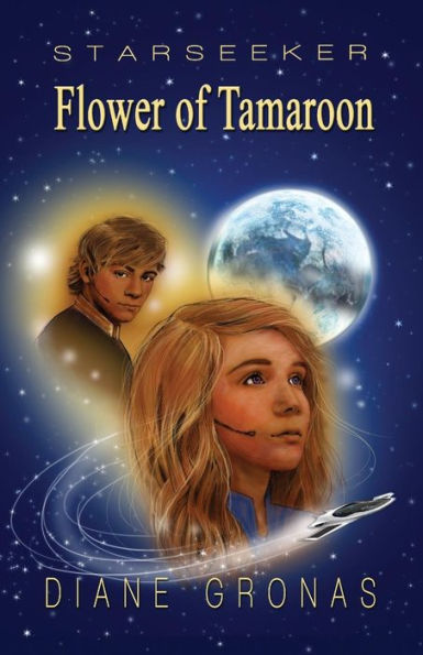Starseeker: Flower Of Tamaroon - Science Fiction Fantasy Adventure For Teens And Young Adults