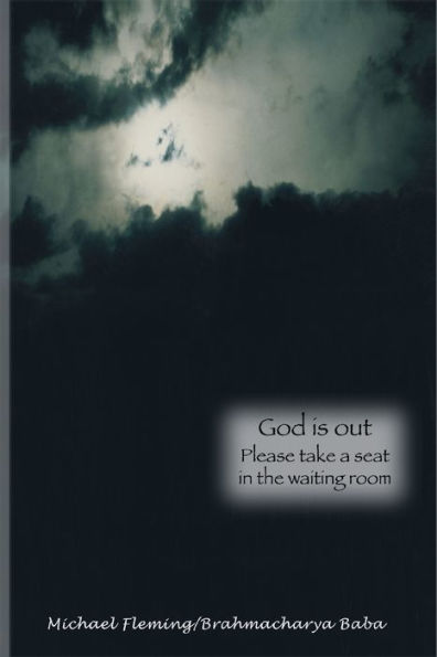 God Is Out: Please Take A Seat In The Waiting Room (Journeys Into The Soul)