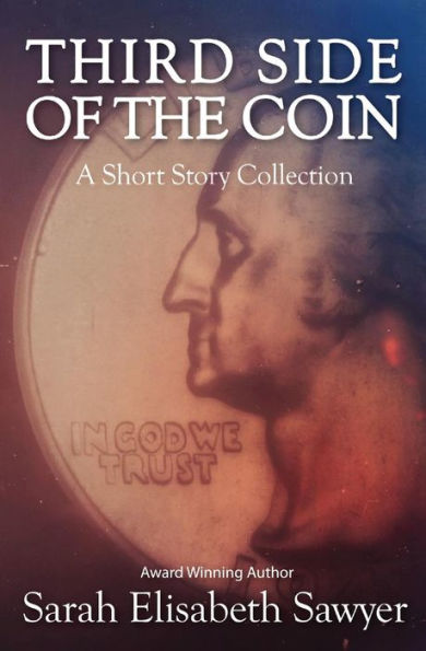 Third Side Of The Coin: A Short Story Collection
