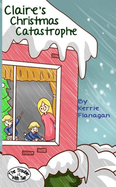 Claire'S Christmas Catastrophe (The Trouble With Two)