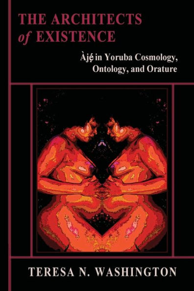 The Architects Of Existence: Aje In Yoruba Cosmology, Ontology, And Orature