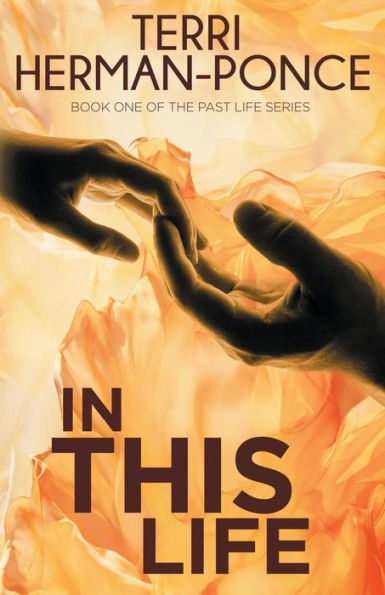 In This Life: Book 1 Of The Past Life Series