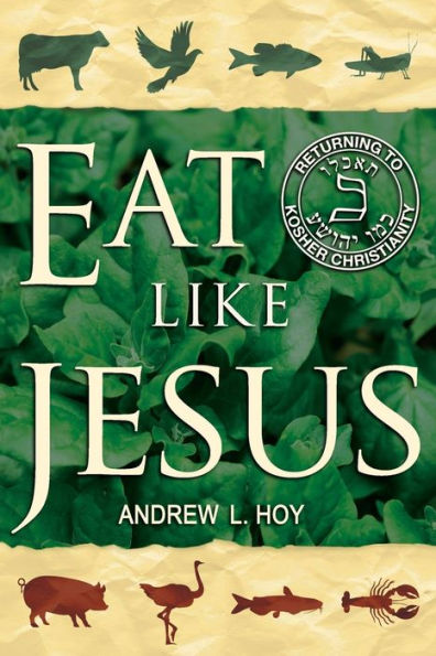 Eat Like Jesus: Returning To Kosher Christianity
