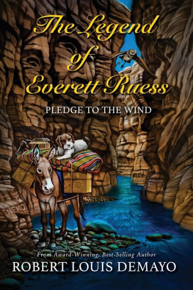 Pledge To The Wind, The Legend Of Everett Ruess