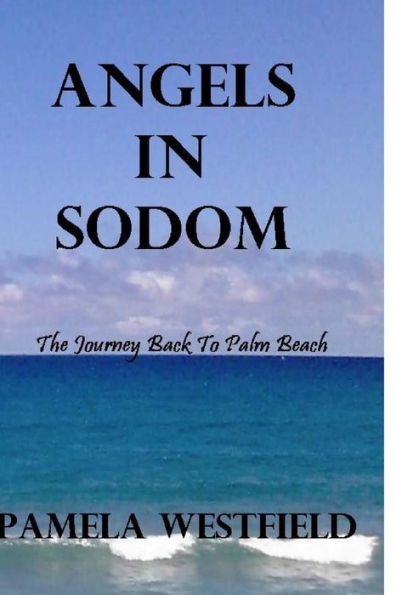 Angels In Sodom: The Journey Back To Palm Beach