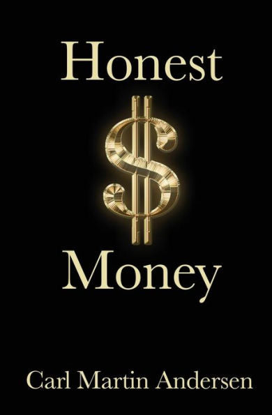 Honest Money: The Secret Life Of Money And Banks