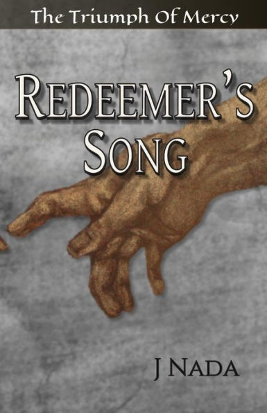 Redeemer'S Song: The Triumph Of Mercy
