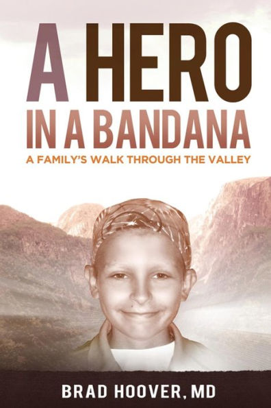 A Hero In A Bandana: A Family'S Walk Through The Valley