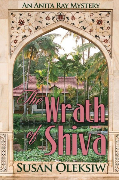 The Wrath Of Shiva: An Anita Ray Mystery