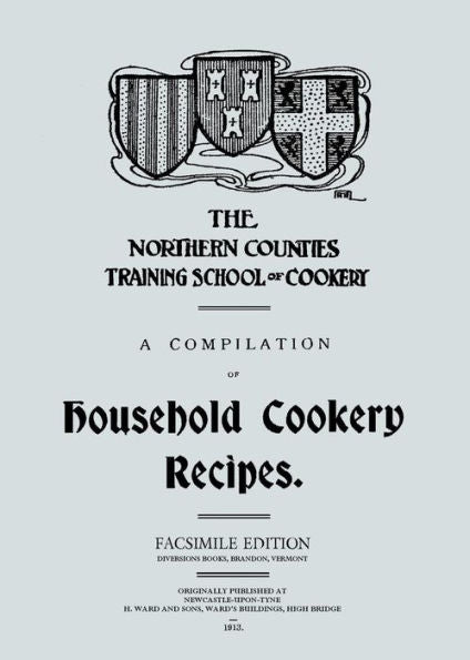 A Compilation Of Household Cookery Recipes (1913)