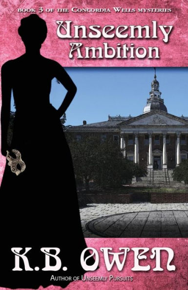 Unseemly Ambition: A Concordia Wells Mystery (The Concordia Wells Mysteries)