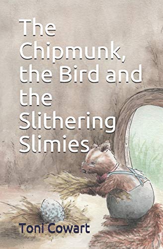 The Chipmunk, the Bird and the Slithering Slimies (The Land of Critters)