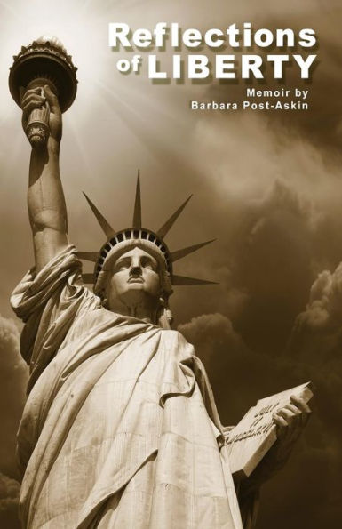 Reflections Of Liberty: Memoir By Barbara Post-Askin