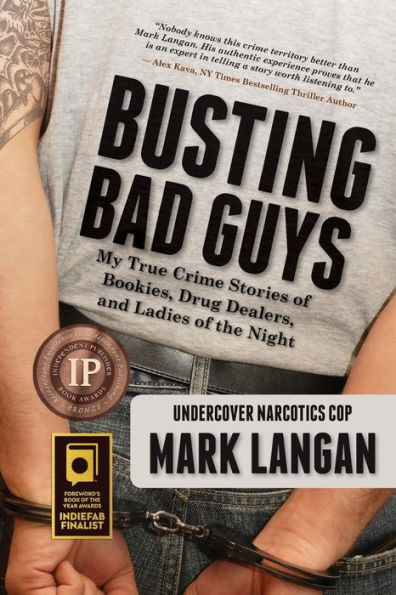 Busting Bad Guys: My True Crime Stories Of Bookies, Drug Dealers, And Ladies Of The Night