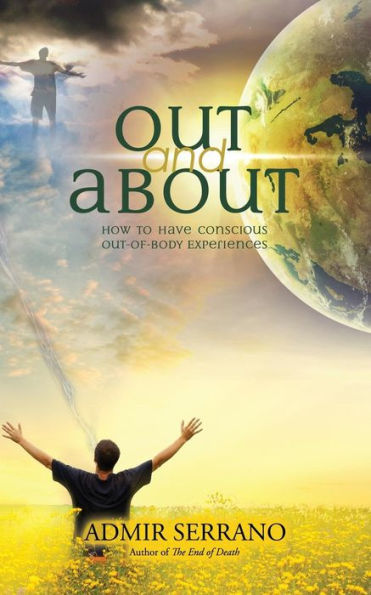 Out And About: How To Have Conscious Out-Of-Body Experiences