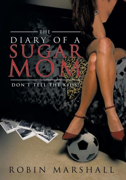 The Diary Of A Sugar Mom: Don'T Tell The Kids!