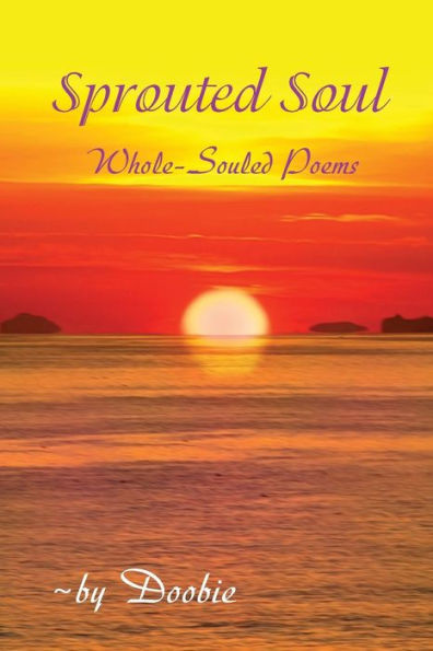 Sprouted Soul: Whole-Souled Poems(Color)